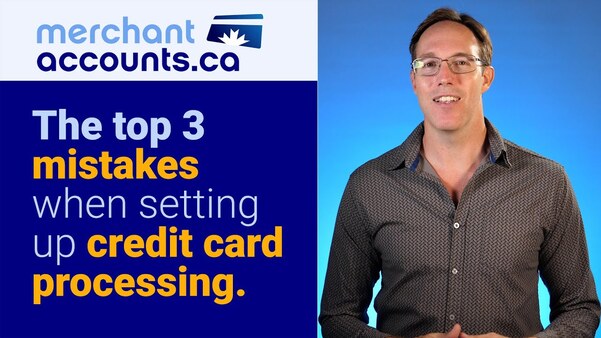 What are the top 3 mistakes merchants make when setting up credit card processing?