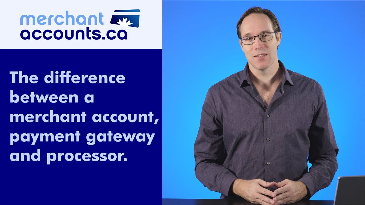 The difference between a merchant account, payment gateway and payment processor.